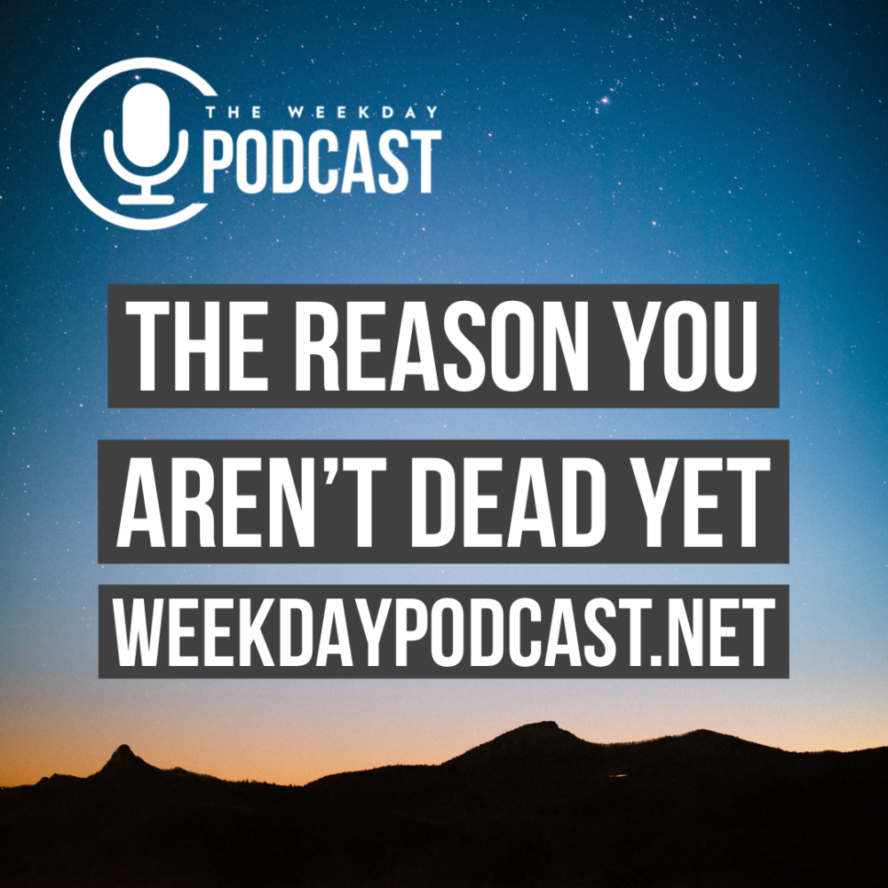 The Reason You Aren\'t Dead Yet