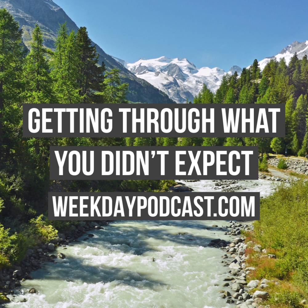 Getting Through What You Didn\'t Expect