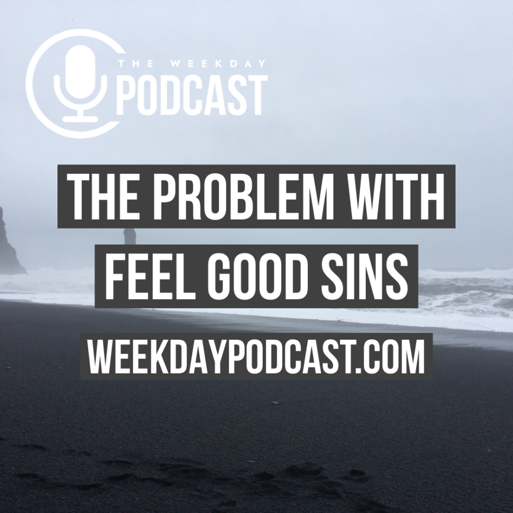 The Problem With Feel Good Sins Image