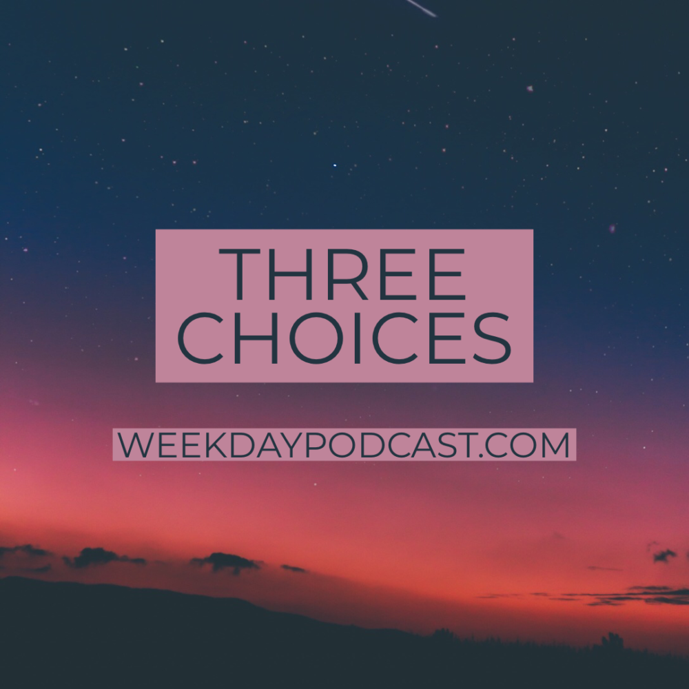 Three Choices