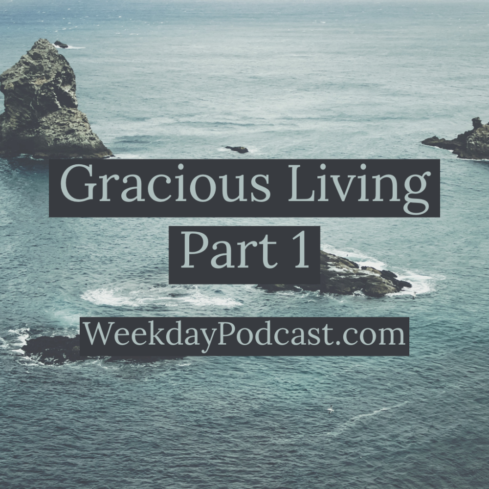 Gracious Living: Part 1