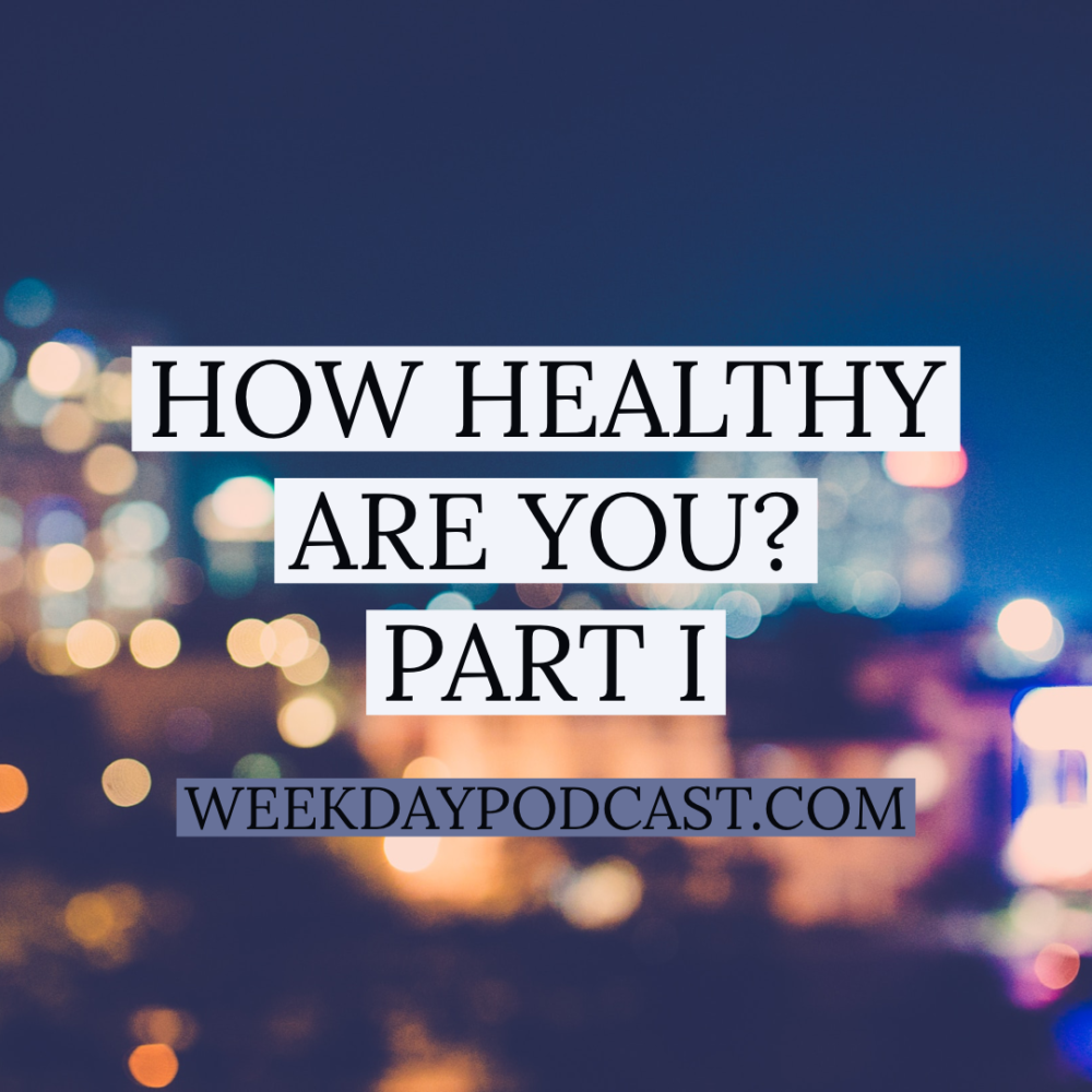 How Healthy Are You?: Part I