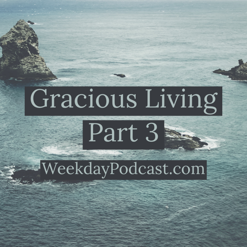 Gracious Living: Part 3