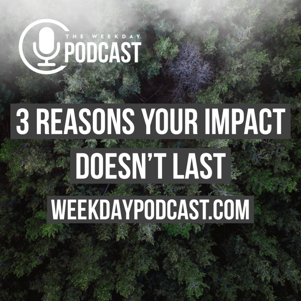 3 Reasons Your Impact Doesn\'t Last
