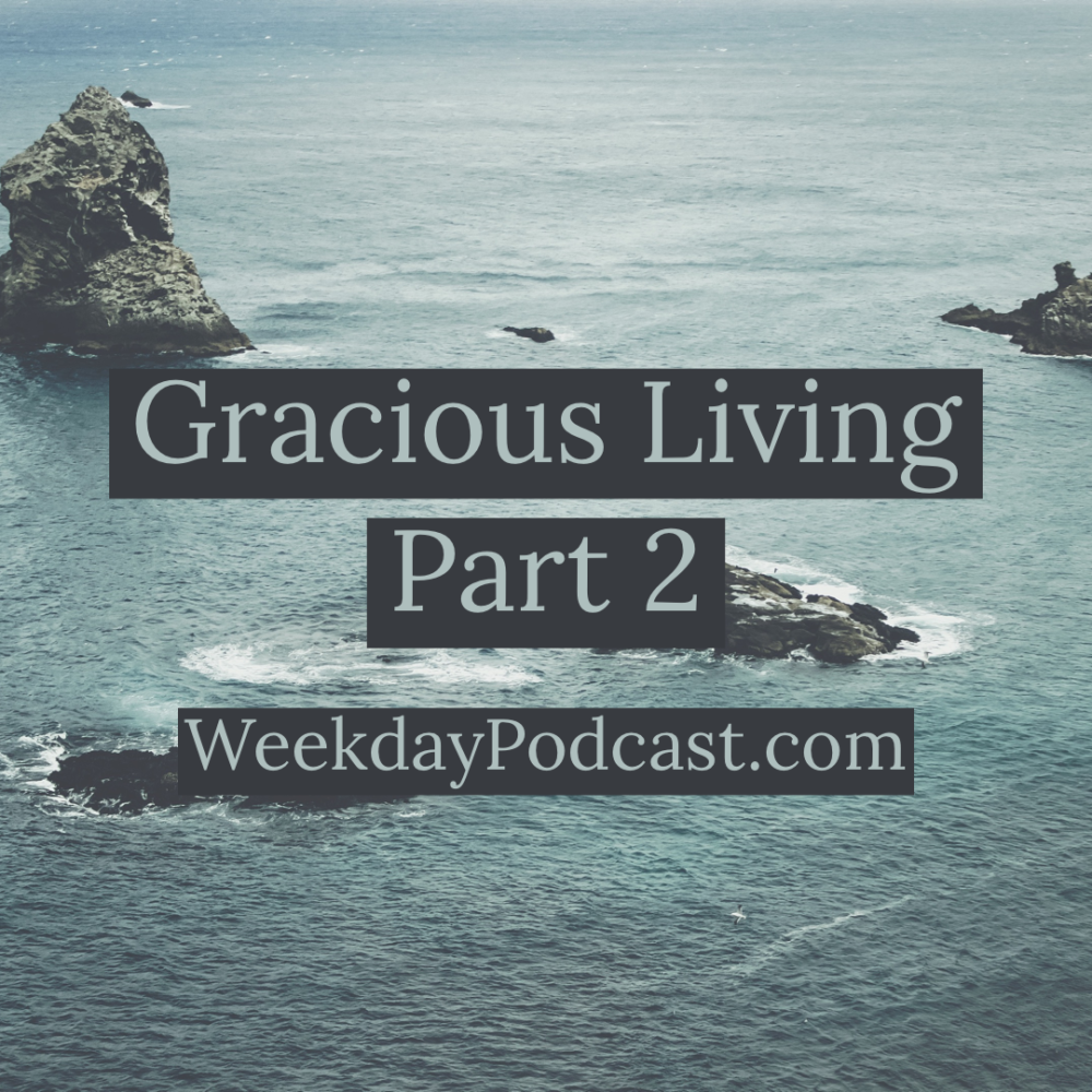 Gracious Living: Part 2