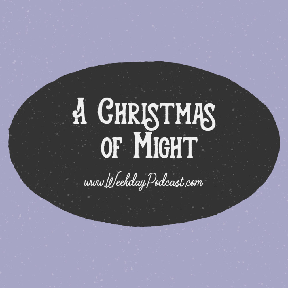 A Christmas of Might - - December 4th, 2017