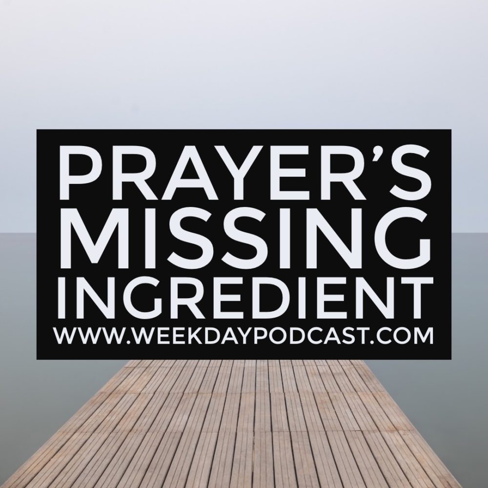Prayer\'s Missing Ingredient