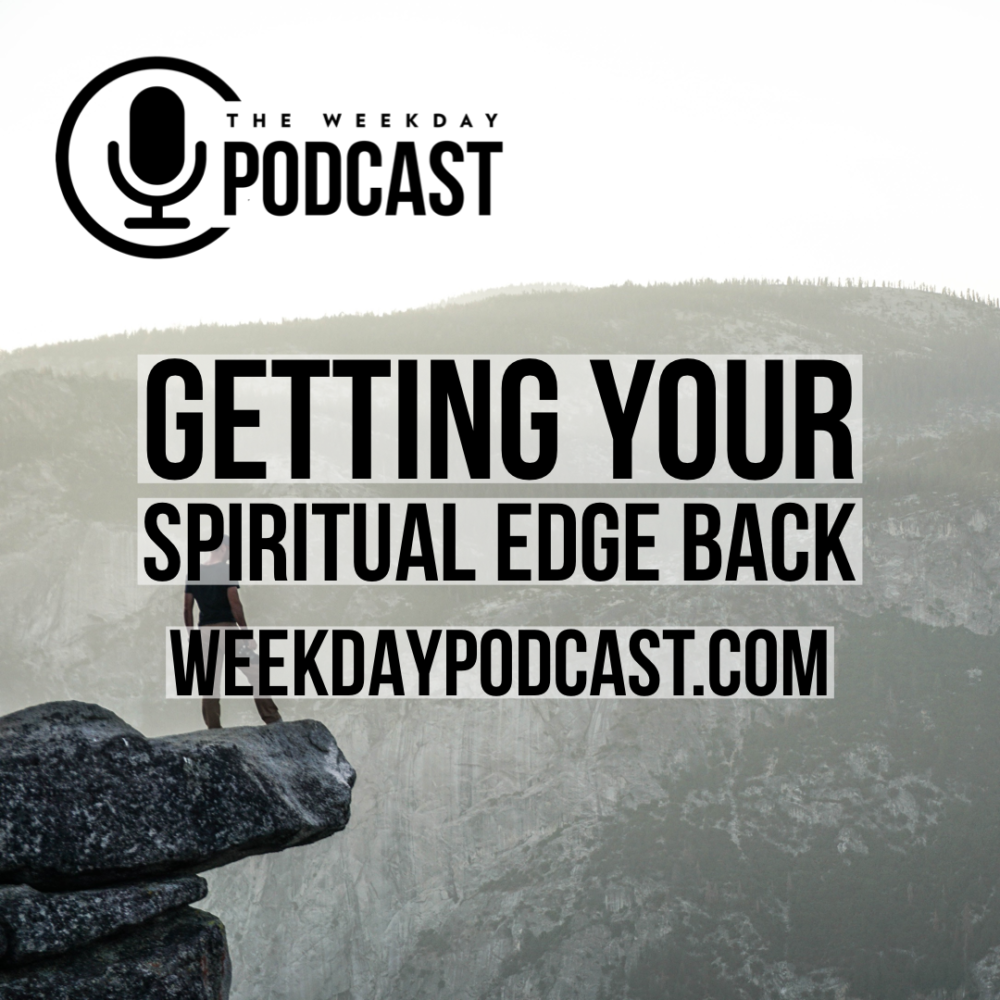 Getting Your Spiritual Edge Back