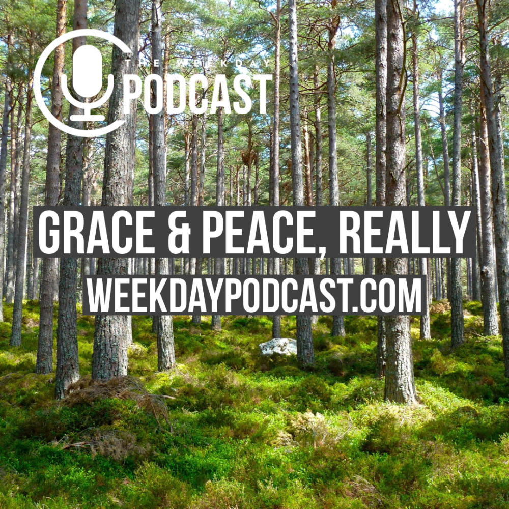 Grace and Peace, Really