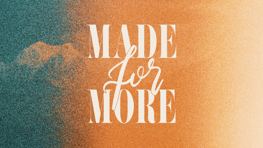 Made for More: Week 4 Image