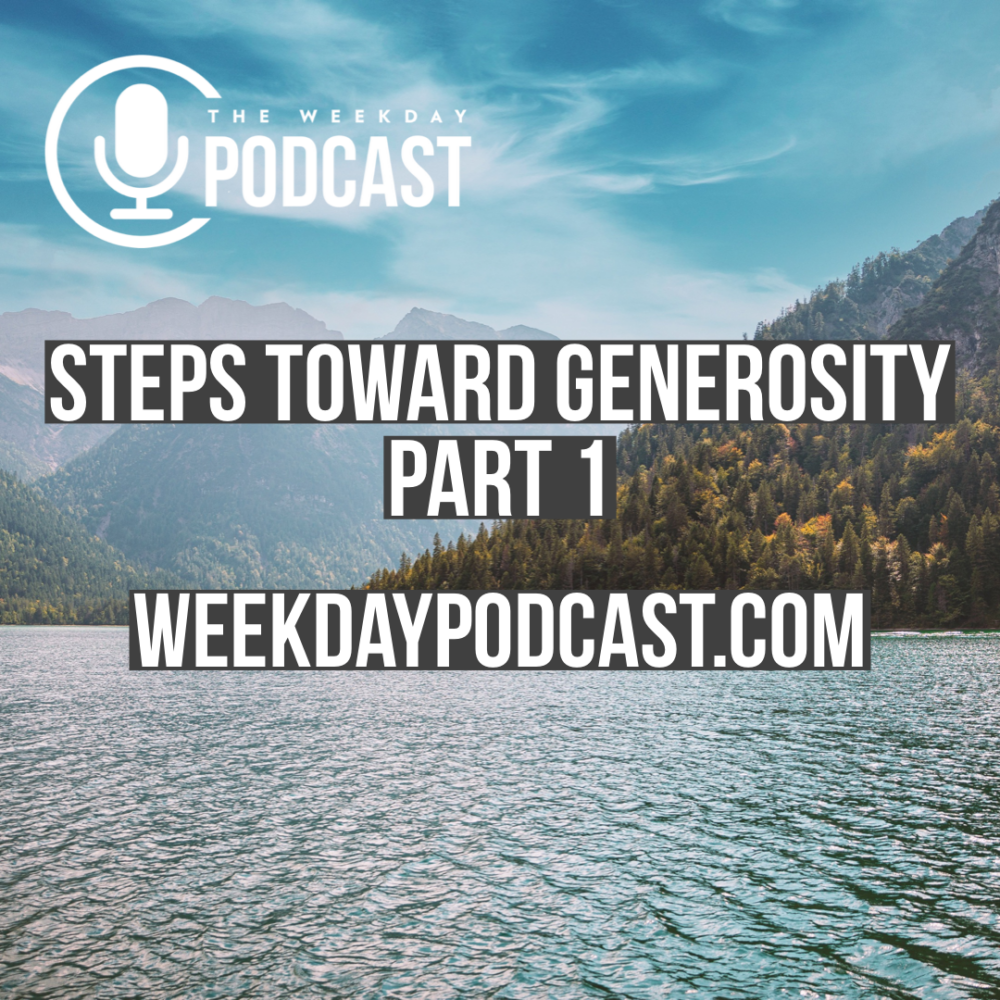 Steps Toward Generosity: Part 1