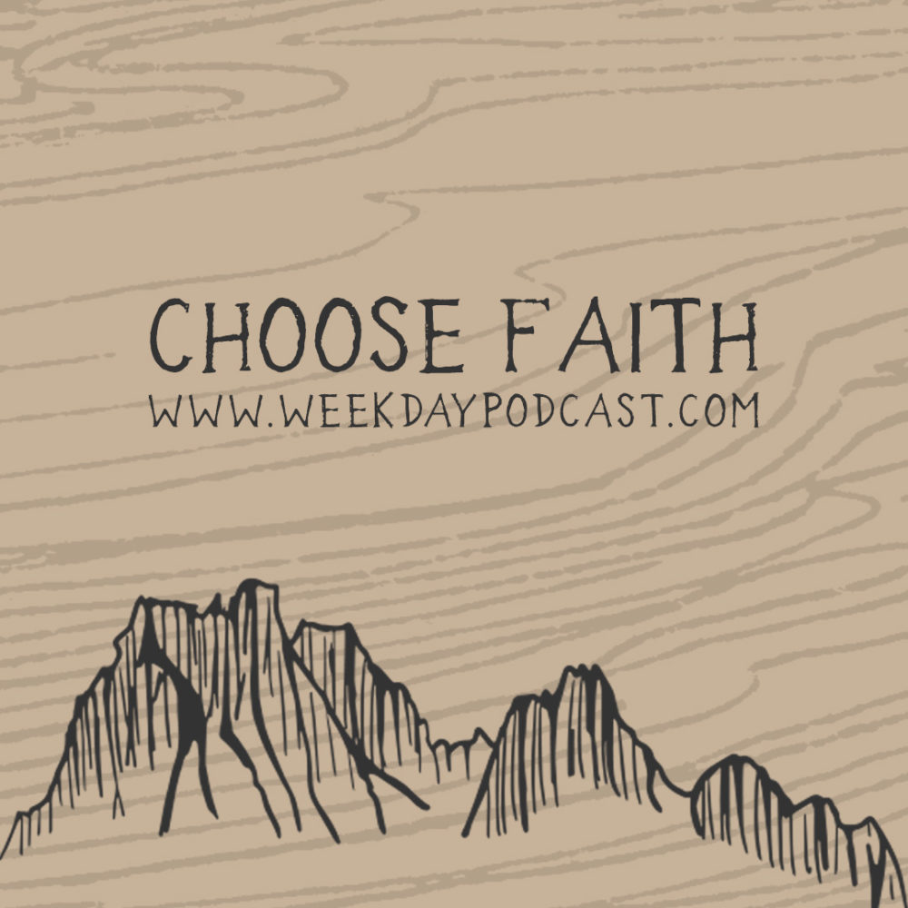 Choose Faith - - July 13th, 2017