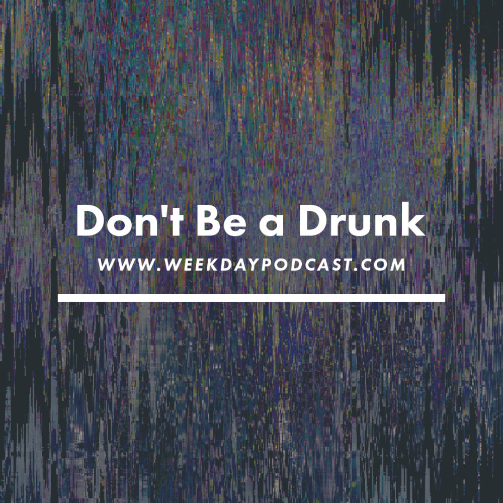 Don\'t Be A Drunk