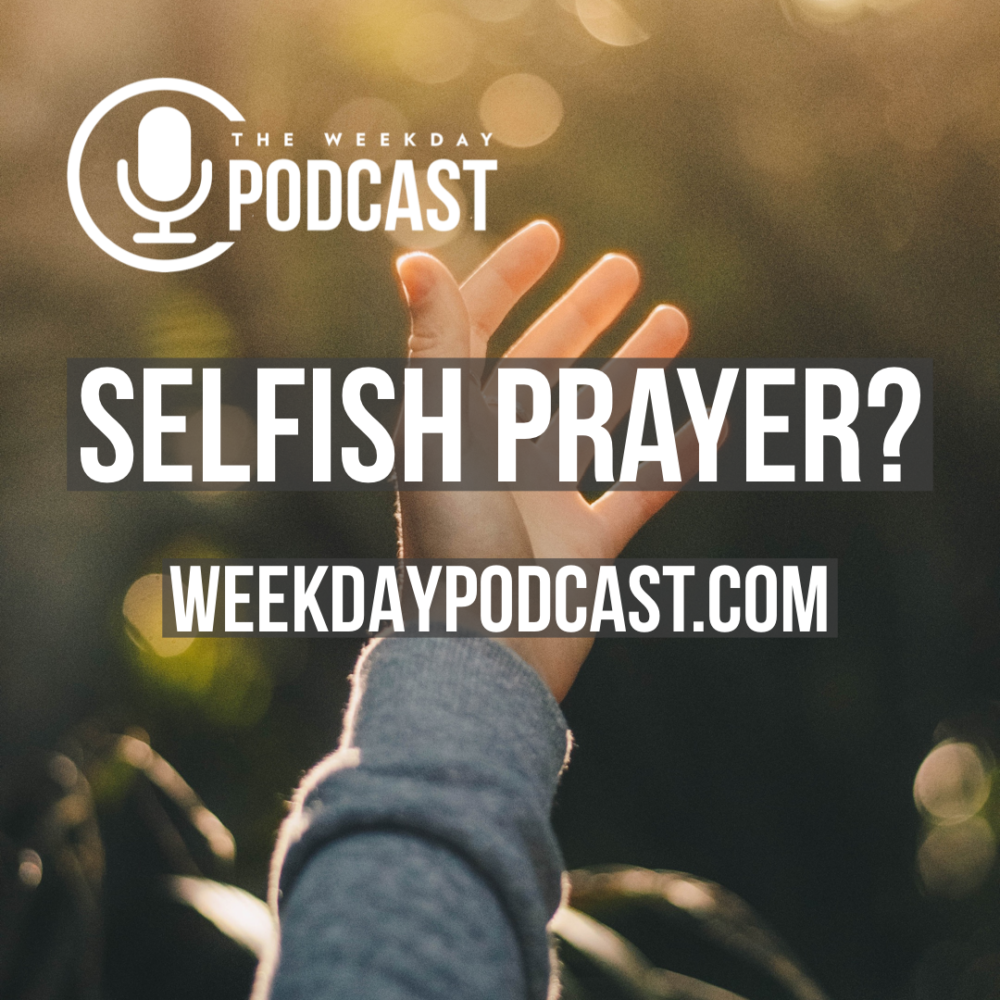 Selfish Prayer?