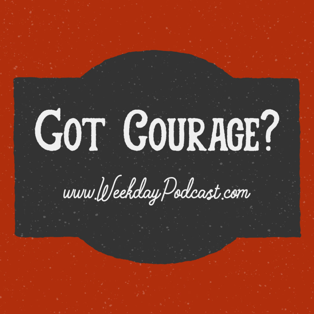 Got Courage?