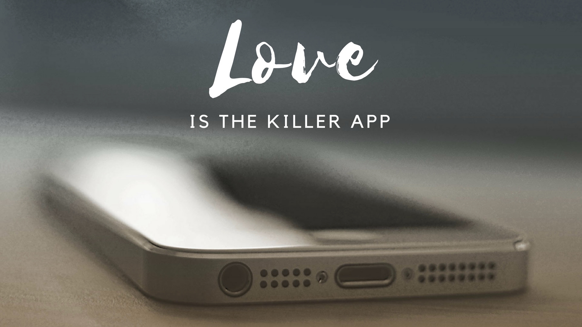 Love is the Killer App