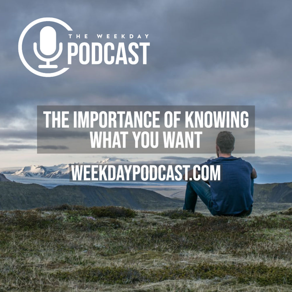 The Importance of Knowing What You Want