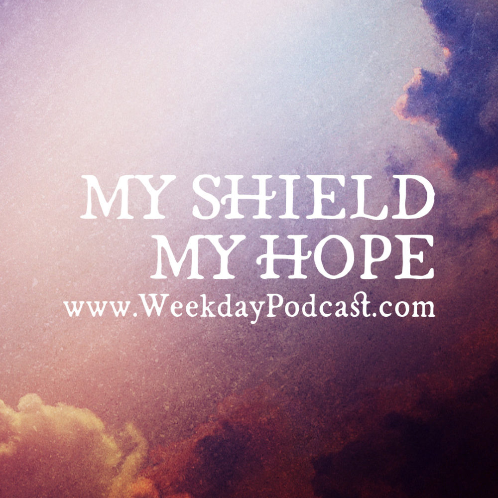 My Shield My Hope - - September 22nd, 2017