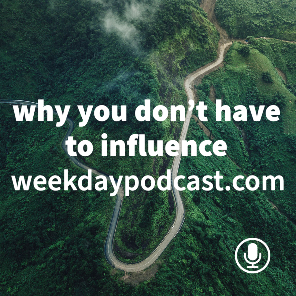Why You Don\'t Have to Influence