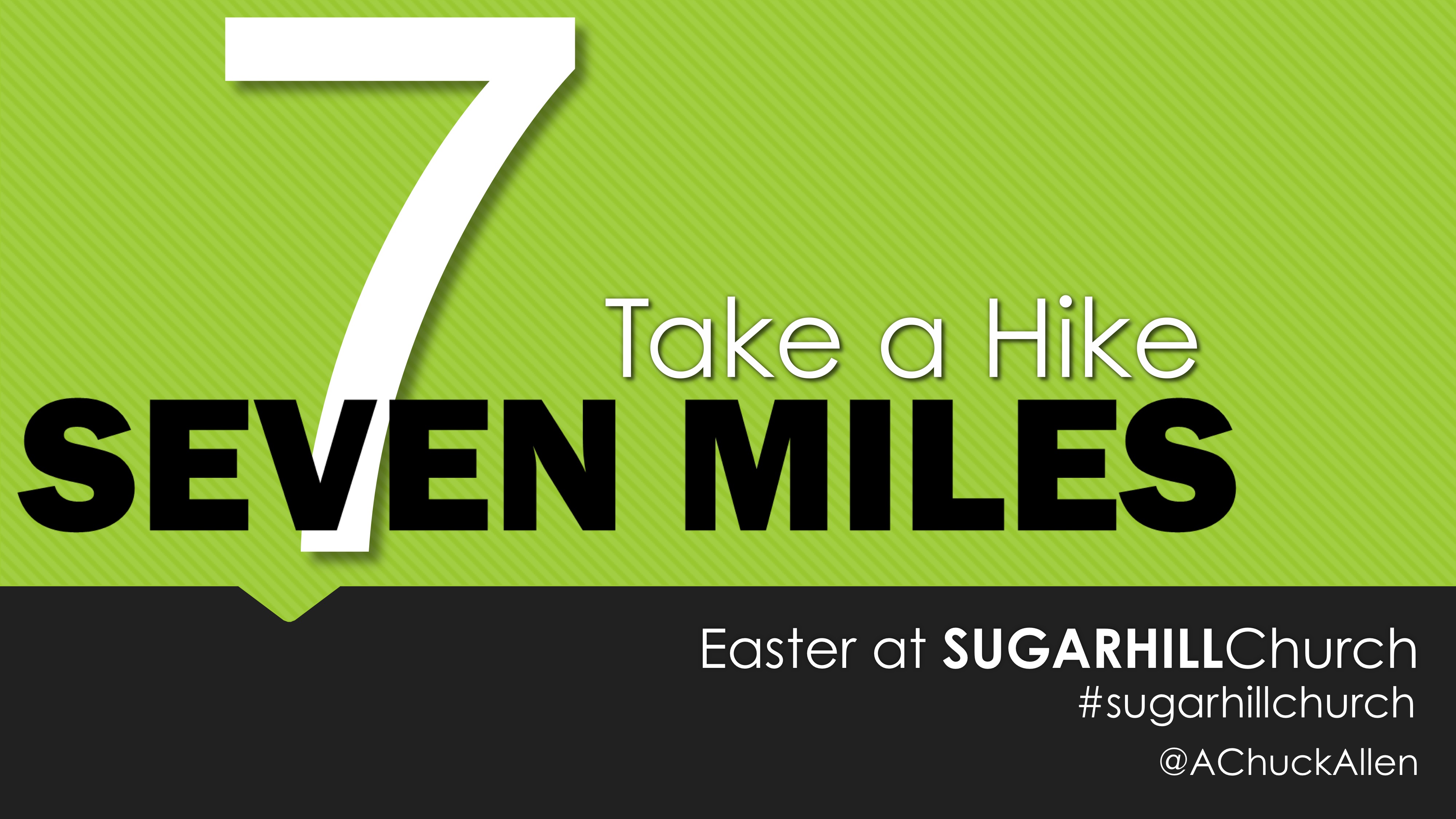 7 Miles: Take a Hike