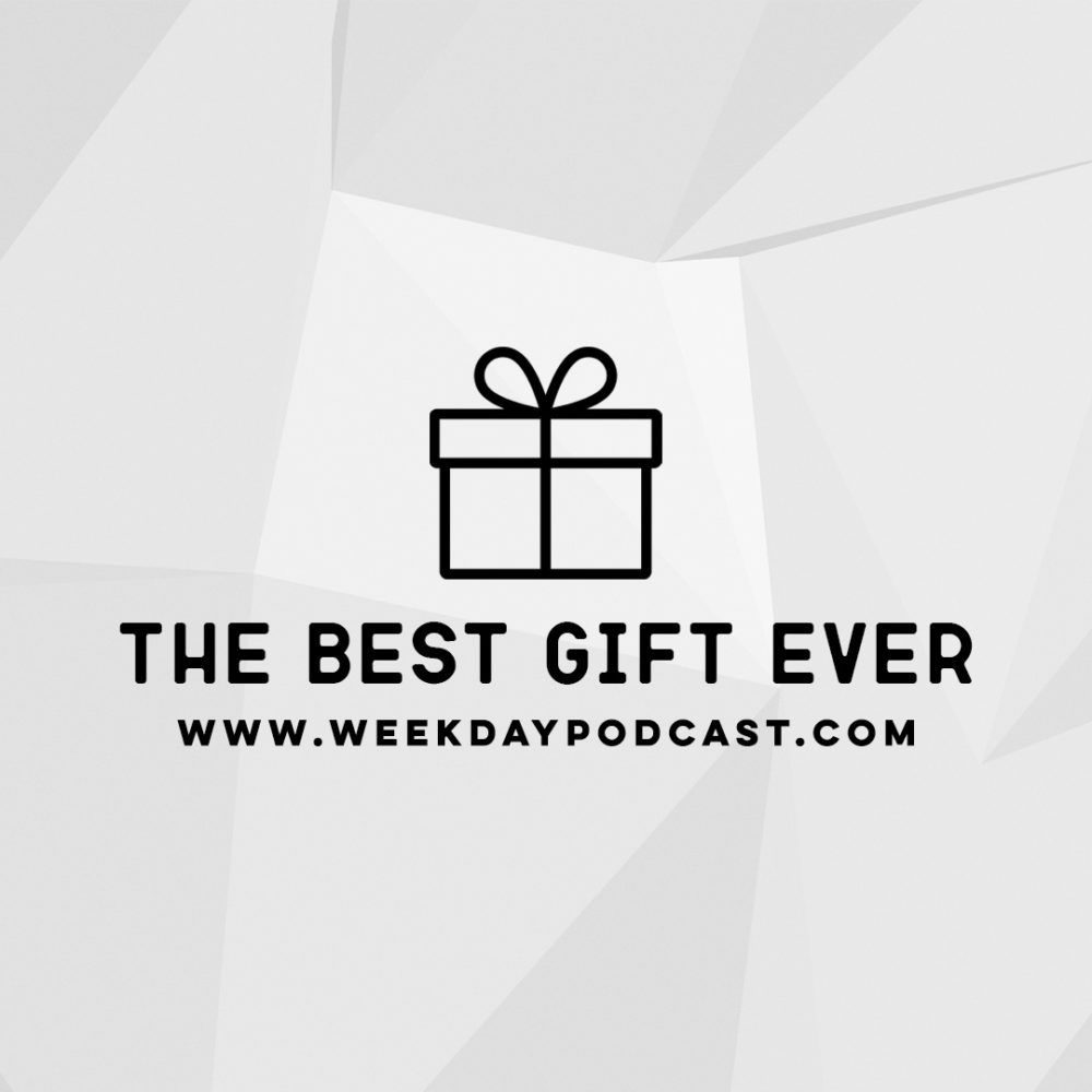 The Best Gift Ever - - December 8th, 2017