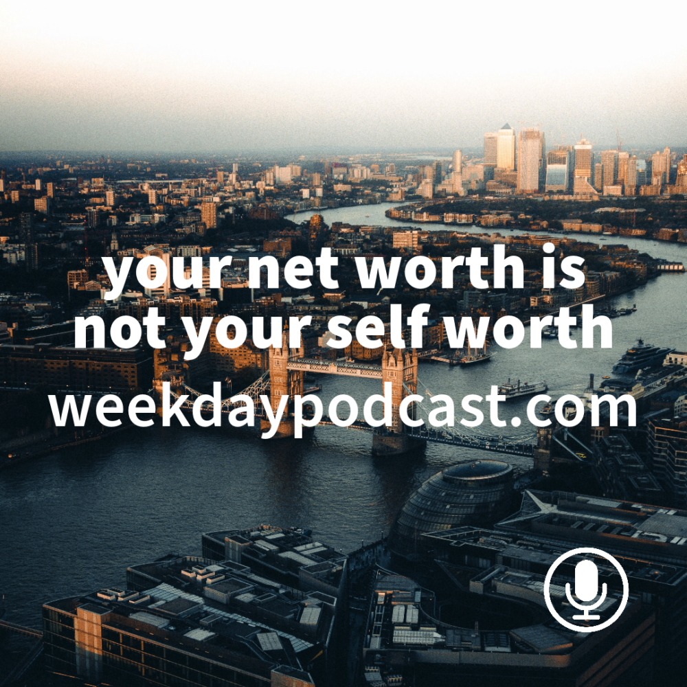 Your Net Worth is Not Your Self Worth