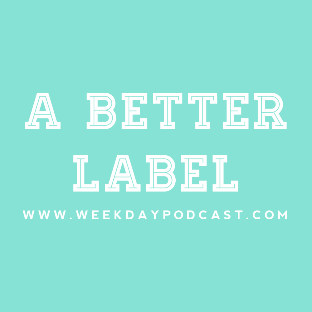 A Better Label - - November 7th, 2017 Image