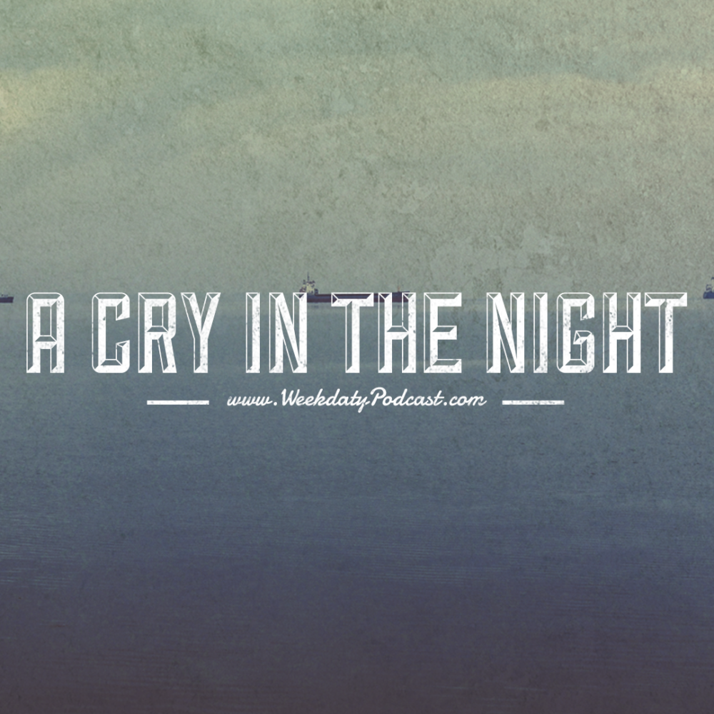 A Cry in the Night - - December 7th, 2017