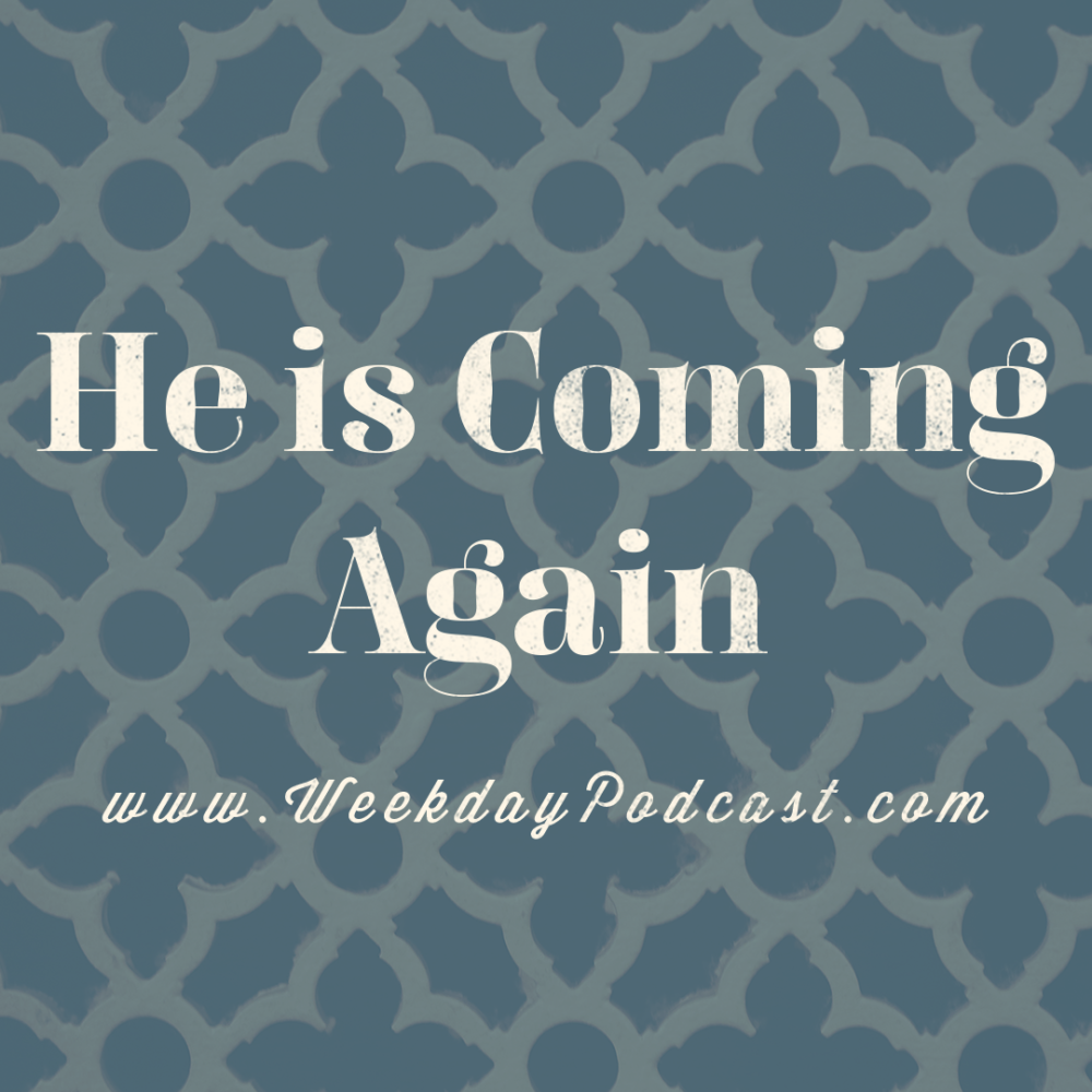 He is Coming Again - - December 22nd, 2017 Image