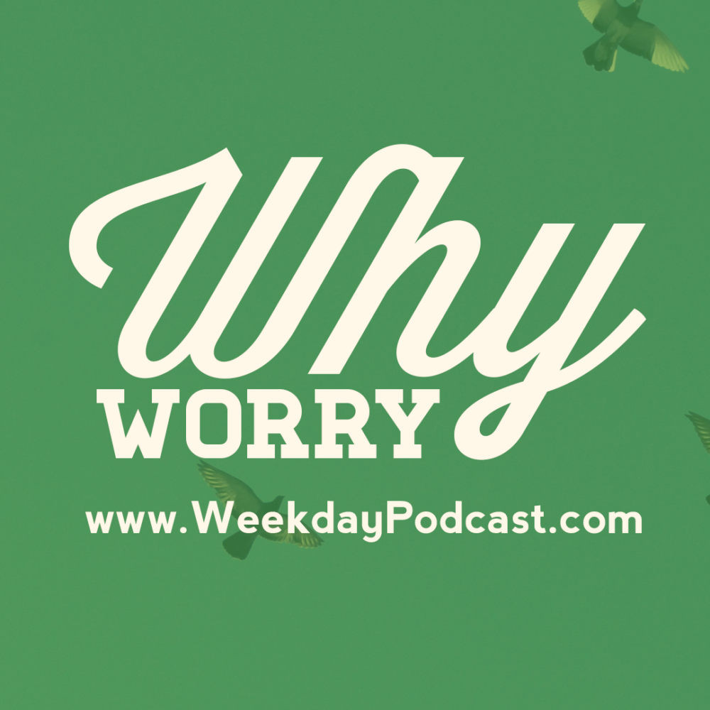 Why Worry? - - October 5th, 2017